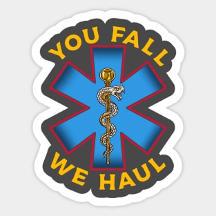 First Responder Paramedic EMS Ambulance You Fall We Haul EMT Sticker